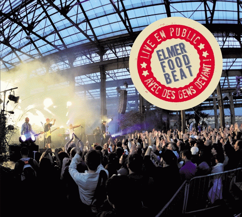 Elmer Food Beat : Elmer Food Beat – Live En Public, Avec Des Gens Devant